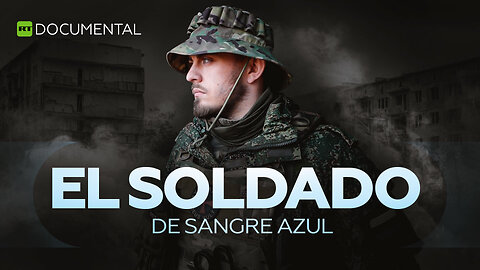 El soldado de sangre azul