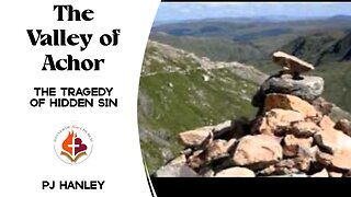 The Valley of Achor- PJ Hanley- September 22, 2024