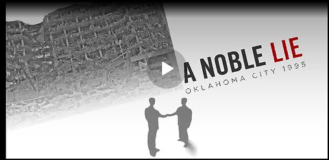 Documentary - A Noble Lie | The Story of The Oklahoma City Bombing Of The Federal Building