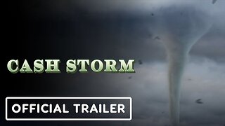 Cash Storm - Official Trailer