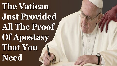 The Vatican Just Provided All The Proof Of Apostasy That You Need