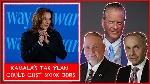 KAMALA HARRIS' TAX PLAN COULD COST US NEARLY 800K JOBS