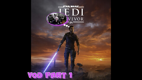 Star Wars Jedi: Survivor First Playthrough VOD Upload