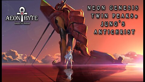 Neon Genesis, Twin Peaks, and Jung’s Antichrist