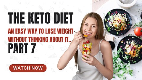 The Keto Diet Part 7