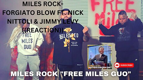 MILES ROCK (FREE MILES GUO) | FORGIATO BLOW FT. NICK NITTOLI & JIMMY LEVY | ((REACTION))