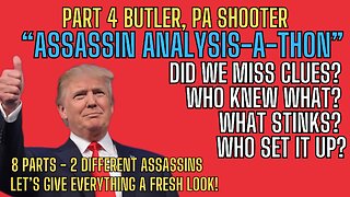 ASSASSIN PART 4- SPECIAL: ASSASSIN ANALYSIS-A-THON Butler, PA Shooter PART 4