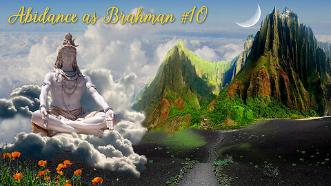 ABIDANCE AS BRAHMAN #10 - Discussions on Advaita with Sacchidananda Acharya & student Subodhananda