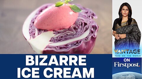 From Cabbage Stew to Crickets: Ice Cream Gets Bizarre Makeover | Vantage With Palki Sharma