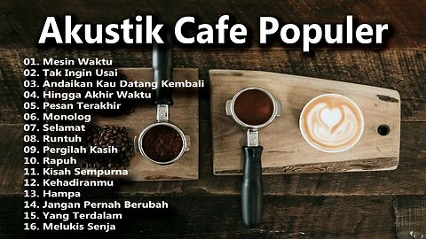 LAGU CAFÉ POPULER KUMPULAN LAGU SANTAI COCOK DIPUTAR DI CAFEE SAMBIL KERJA LEMBUR 2023