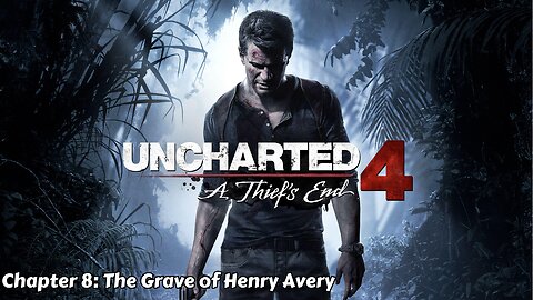 Uncharted 4: A Thief's End - Chapter 8 - The Grave of Henry Avery