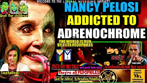 Whistleblower: Nancy Pelosi Murdered a Child in 'Horrific' Adrenochrome Ritual (video compilation)