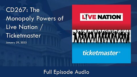 CD267: The Monopoly Powers of Live Nation/Ticketmaster (Full Podcast Episode)