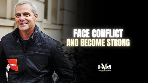 Face Conflict and Become Strong