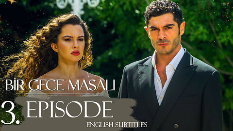 Bir Gece Masali Ep. 3 ( English Subtitles)