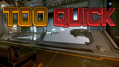 Star Citizen: Too Quick