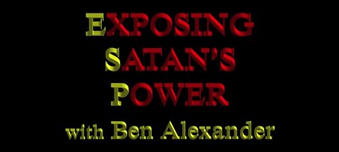 EXPOSING SATAN'S POWER- DEMONS 5