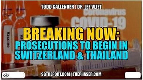 BREAKING: VAX-COVID PROSECUTIONS TO BEGIN IN SWITZERLAND & POSSIBLY THAILAND - TRUMP NEWS