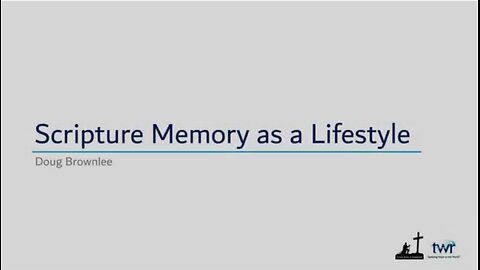 Scripture Memory as a Lifestyle - Doug Brownlee