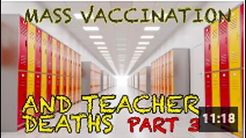 MASS VACCINATION AND TEACHER DEATHS PART 3