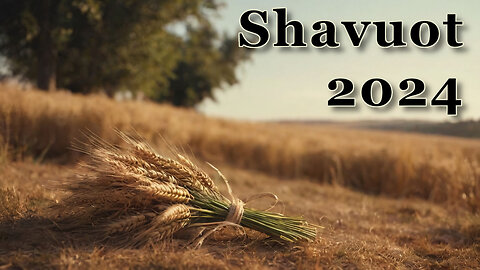 Shavuot 2024 - Moedim