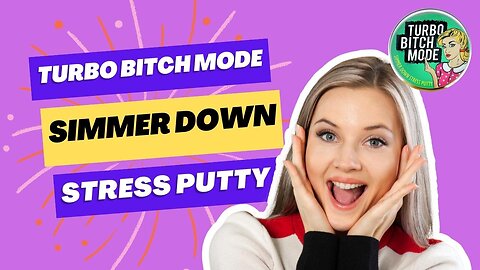 Turbo Bitch Mode Simmer Down Stress Putty - link in description