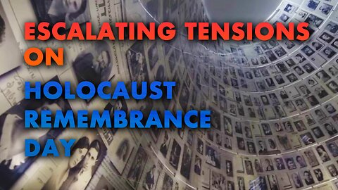 Escalating Tensions on Holocaust Remembrance Day 01/27/2023