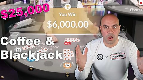 Jan 16 - CRAZY BLACKJACK $20,000 - Live Coffee and Blackjack