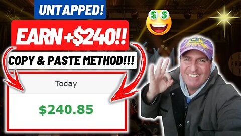 *UNTAPPED* Effortless Way To Earn $240 WITH This Copy & Paste Method Make Money Online For Beginners