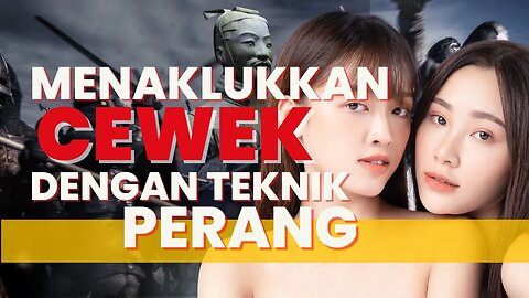 MENAKLUKKAN WANITA dengan STRATEGI PERANG !!