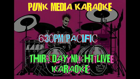 PUNK MEDIA LIVE KARAOKE THURSDAY NIGHT