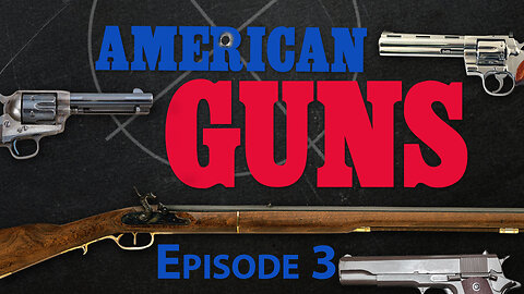 American Guns | Episode 3 | Breechloaders and Jacksonian Democracy