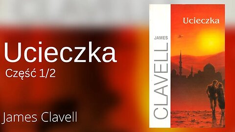 Ucieczka Część 1/2 - James Clavell | Audiobook PL