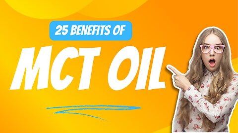 25 Incredible Benefits of Using MCT Oil: Unlock the Power of Medium-Chain Triglycerides!