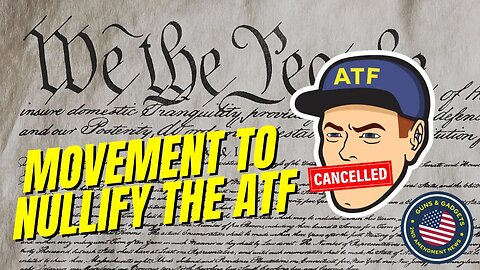 The Movement To Nullify The ATF!