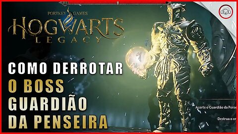 Hogwarts Legacy, Como derrotar o Boss Guardião da Penseira | Super-Dica