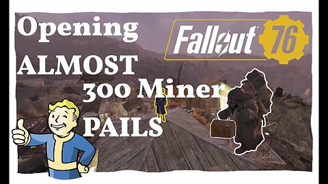 #fallout76 Opening ALMOST 300 Treasure Hunter Miner Pails (Good stuff)