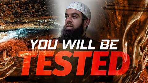 You Will Be Tested | Powerful Reminder | Ustaadh Abu Ibraheem Hussnayn