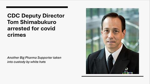 CDC DEPUTY DIRECTOR TOM SHIMABUKURO ARRESTED FOR COVID CRIMES