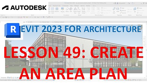 REVIT 2023 ARCHITECTURE: LESSON 49 - CREATE AN AREA PLAN