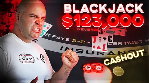 $123,000 BLACKJACK TIP - CRAZY SESSION E.176