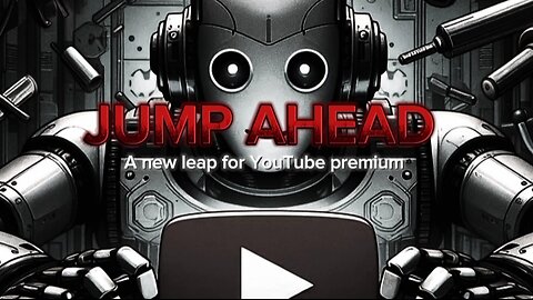 YouTube Premium members can now test AI-powered ‘Jump ahead’