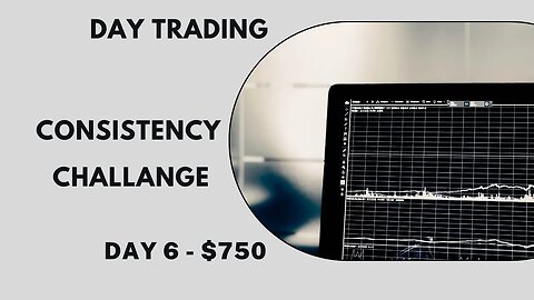 DAY TRADER CONSISTENCY CHALLANGE - DAY 6