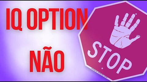 A IQ Option é confiável? Pare o quanto antes!