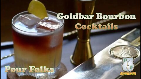 Goldbar Bourbon Cocktails