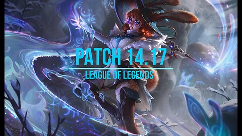 League of Legends Patch 14.17 Review - Ep. 57