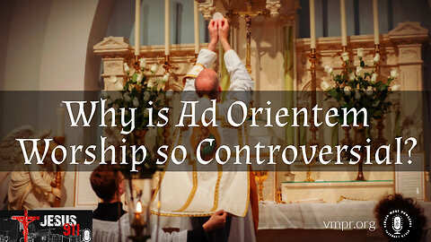 07 Feb 23, Jesus 911: Why Is Ad Orientem Worship So Controversial?