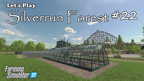 Let's Play | Silverrun Forest | #22 | Farming Simulator 22