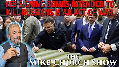 YES! Signing Bombs Intended To Kill Russians Is An Act Of War