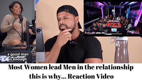 Most Women lead Men in the relationship and this is why... Reaction video